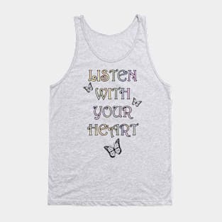 Positivity Quote, Listen With Your Heart, Beautiful Message, Apparel, Home Decor & Gifts Tank Top